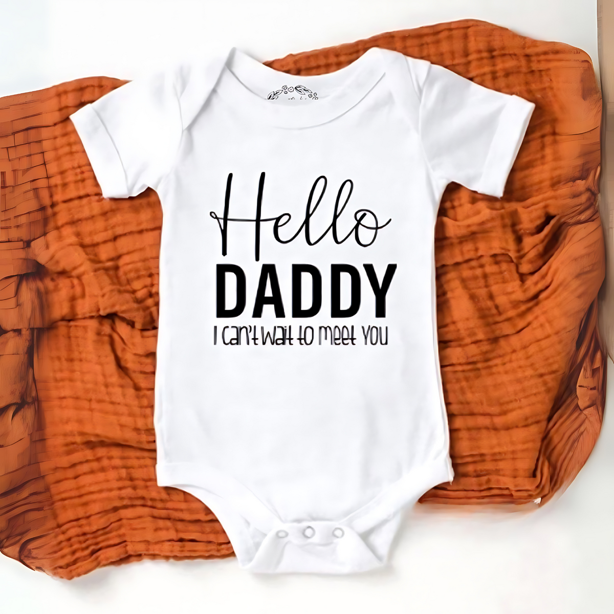 Hello Daddy can't wait to meet you